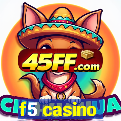 f5 casino